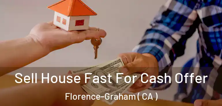 Sell House Fast For Cash Offer Florence-Graham ( CA )