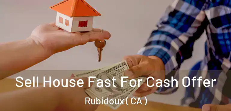 Sell House Fast For Cash Offer Rubidoux ( CA )