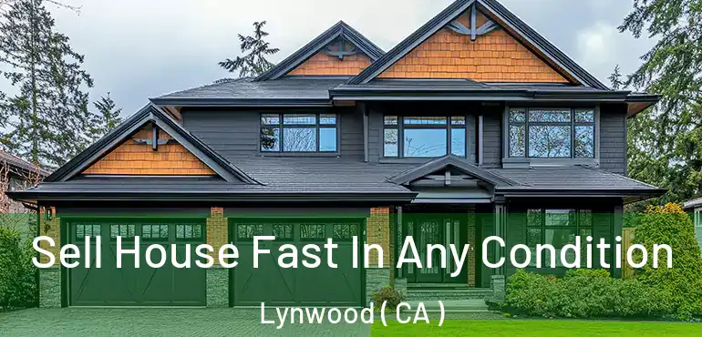  Sell House Fast In Any Condition Lynwood ( CA )