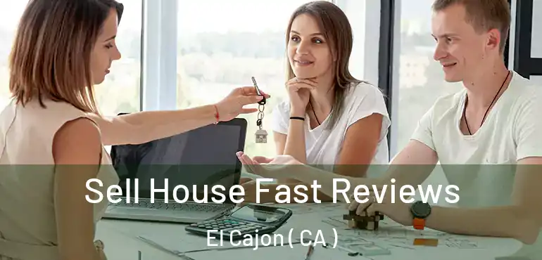  Sell House Fast Reviews El Cajon ( CA )