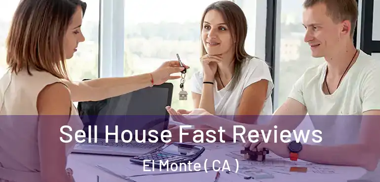  Sell House Fast Reviews El Monte ( CA )