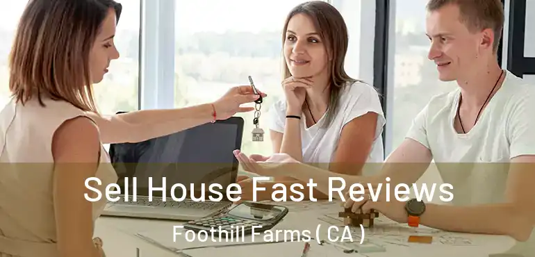  Sell House Fast Reviews Foothill Farms ( CA )