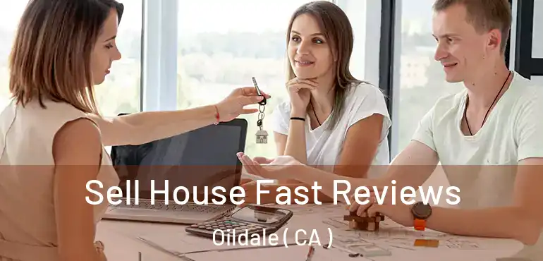  Sell House Fast Reviews Oildale ( CA )