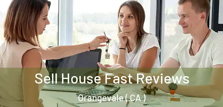  Sell House Fast Reviews Orangevale ( CA )