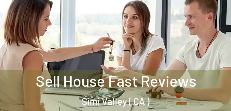  Sell House Fast Reviews Simi Valley ( CA )