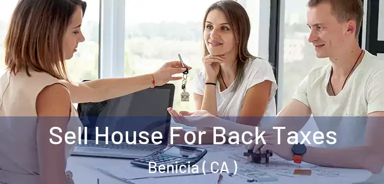  Sell House For Back Taxes Benicia ( CA )