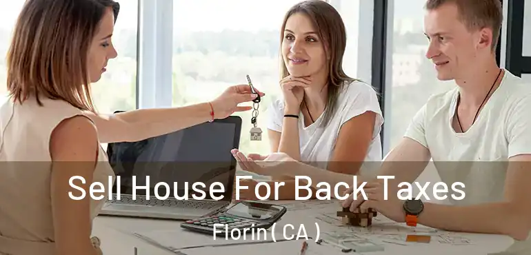  Sell House For Back Taxes Florin ( CA )