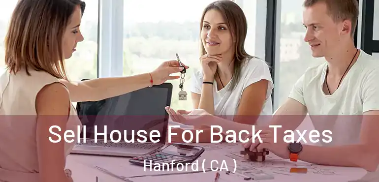  Sell House For Back Taxes Hanford ( CA )