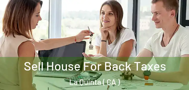 Sell House For Back Taxes La Quinta ( CA )