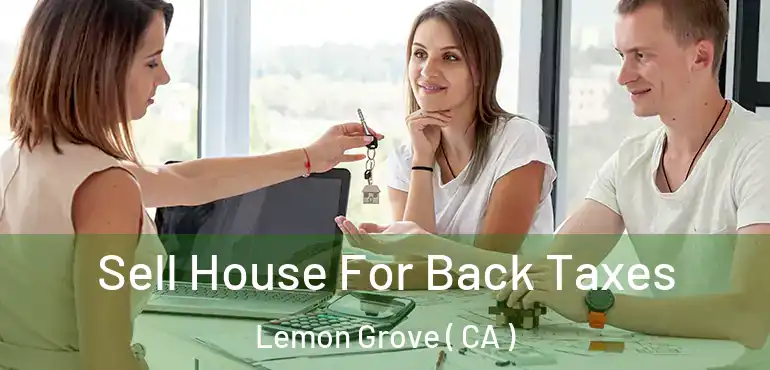  Sell House For Back Taxes Lemon Grove ( CA )