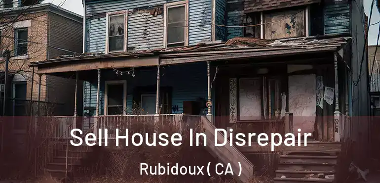  Sell House In Disrepair Rubidoux ( CA )