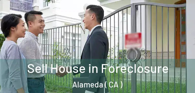 Sell House in Foreclosure Alameda ( CA )