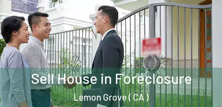 Sell House in Foreclosure Lemon Grove ( CA )