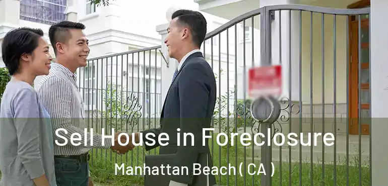  Sell House in Foreclosure Manhattan Beach ( CA )