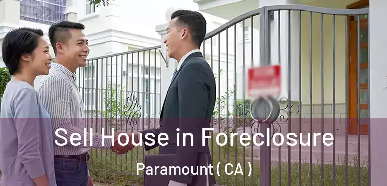  Sell House in Foreclosure Paramount ( CA )