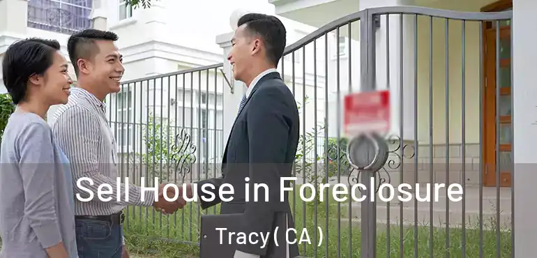  Sell House in Foreclosure Tracy ( CA )
