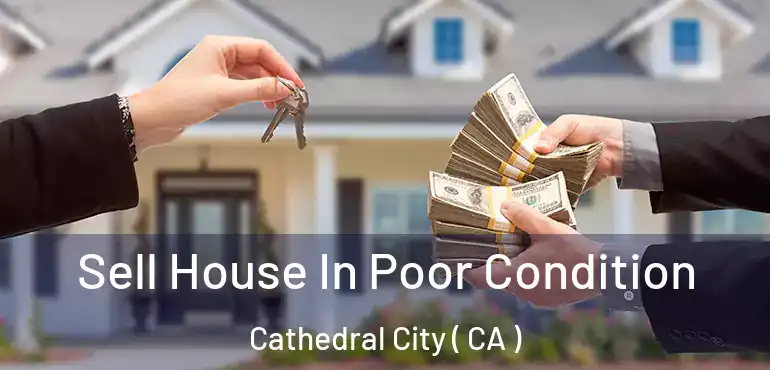  Sell House In Poor Condition Cathedral City ( CA )