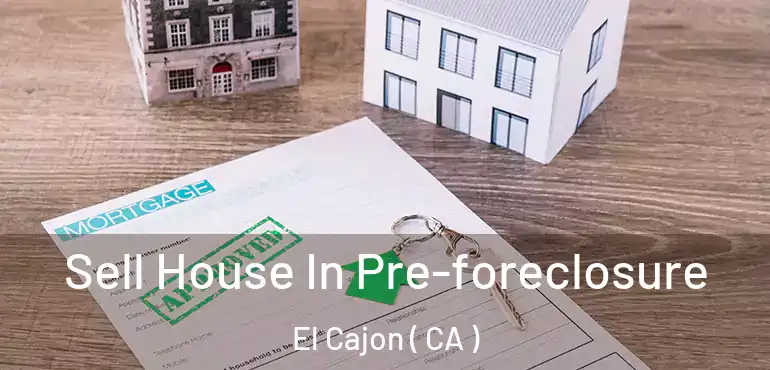 Sell House In Pre-foreclosure El Cajon ( CA )