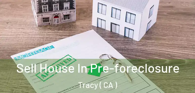  Sell House In Pre-foreclosure Tracy ( CA )