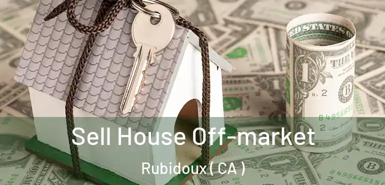  Sell House Off-market Rubidoux ( CA )