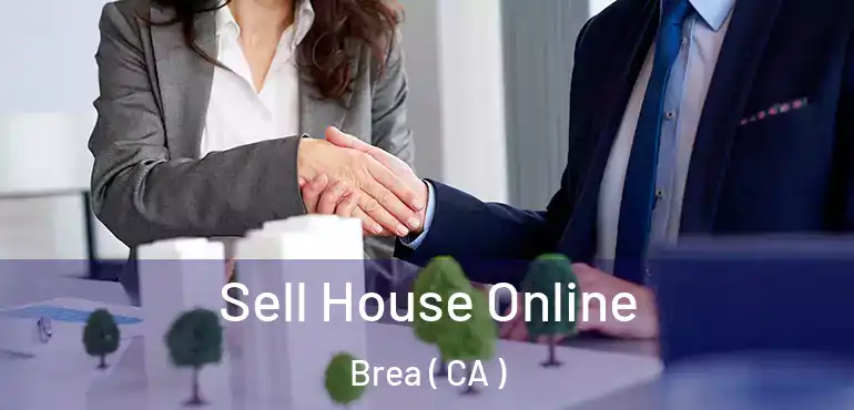  Sell House Online Brea ( CA )