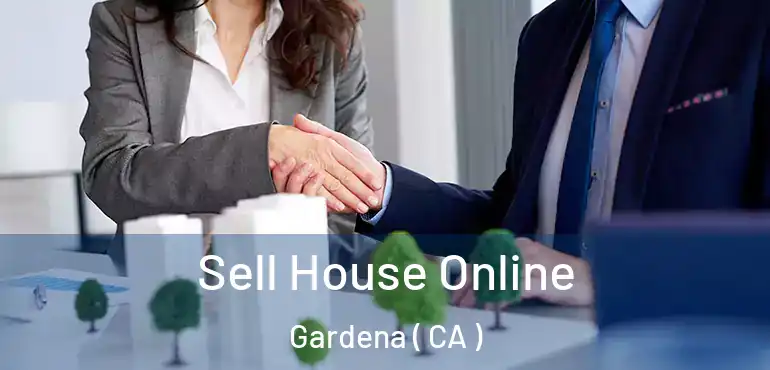 Sell House Online Gardena ( CA )