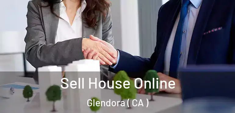  Sell House Online Glendora ( CA )