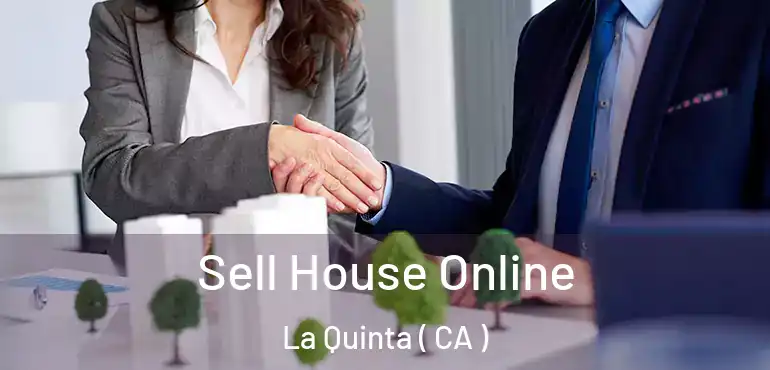  Sell House Online La Quinta ( CA )