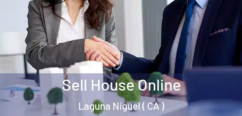  Sell House Online Laguna Niguel ( CA )