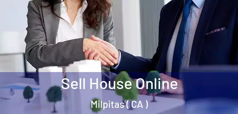 Sell House Online Milpitas ( CA )
