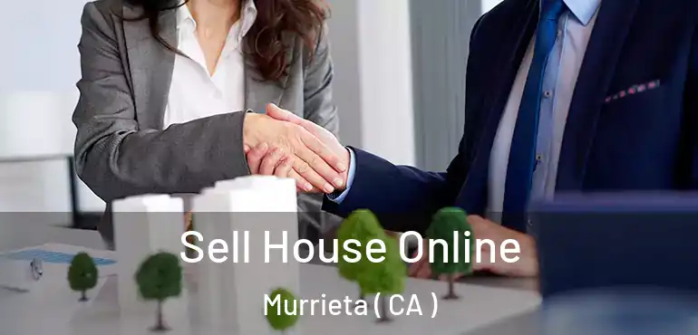 Sell House Online Murrieta ( CA )