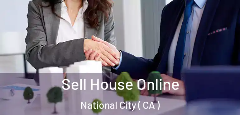 Sell House Online National City ( CA )