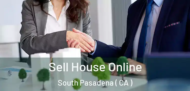  Sell House Online South Pasadena ( CA )