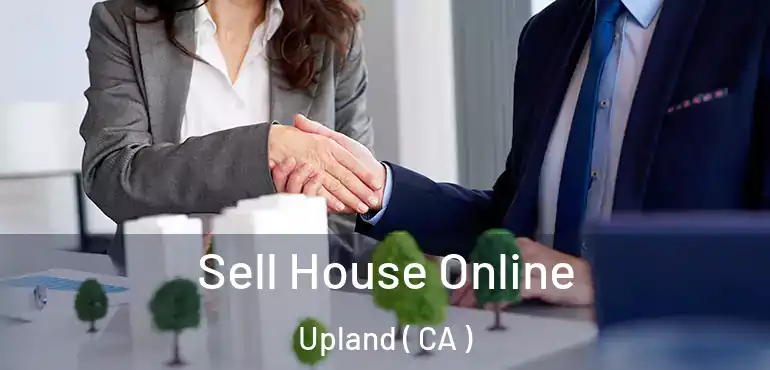  Sell House Online Upland ( CA )