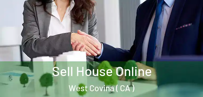 Sell House Online West Covina ( CA )