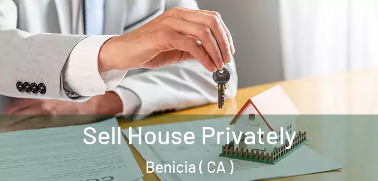  Sell House Privately Benicia ( CA )
