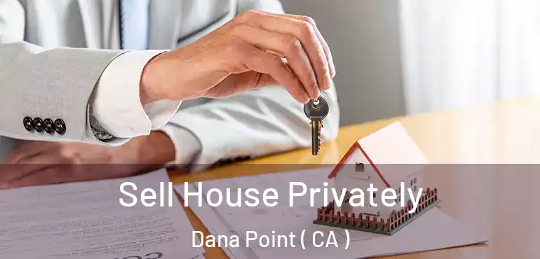 Sell House Privately Dana Point ( CA )