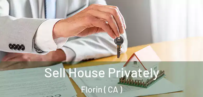  Sell House Privately Florin ( CA )