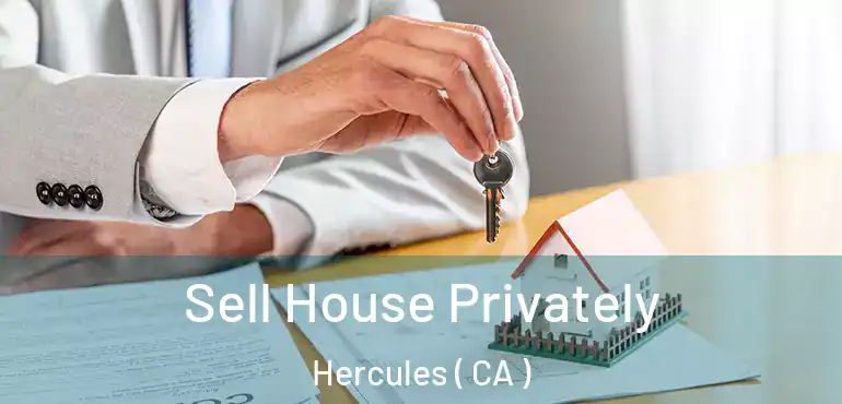 Sell House Privately Hercules ( CA )