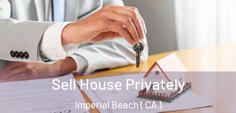  Sell House Privately Imperial Beach ( CA )