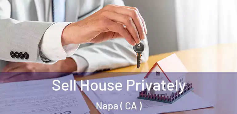  Sell House Privately Napa ( CA )