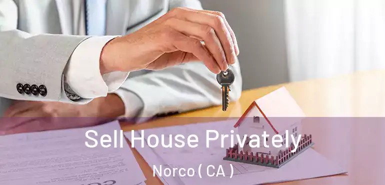  Sell House Privately Norco ( CA )