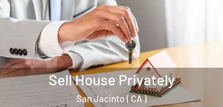  Sell House Privately San Jacinto ( CA )