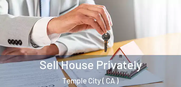 Sell House Privately Temple City ( CA )
