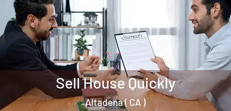  Sell House Quickly Altadena ( CA )