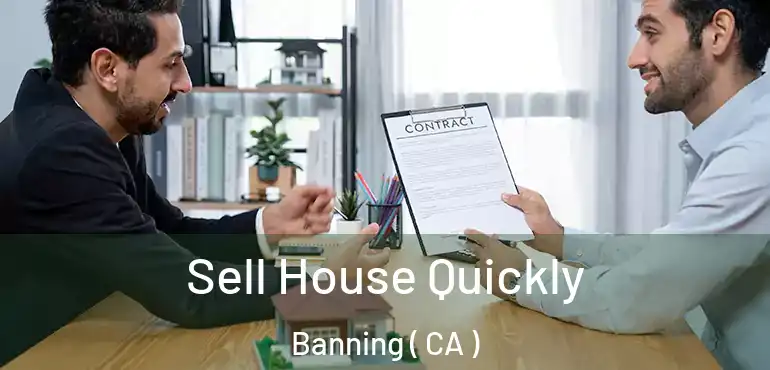  Sell House Quickly Banning ( CA )