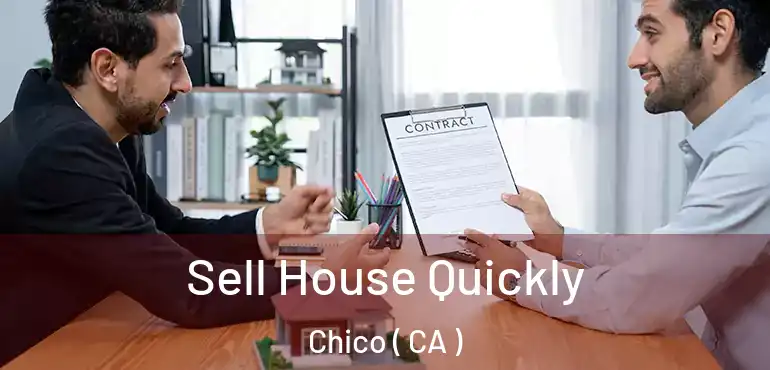  Sell House Quickly Chico ( CA )