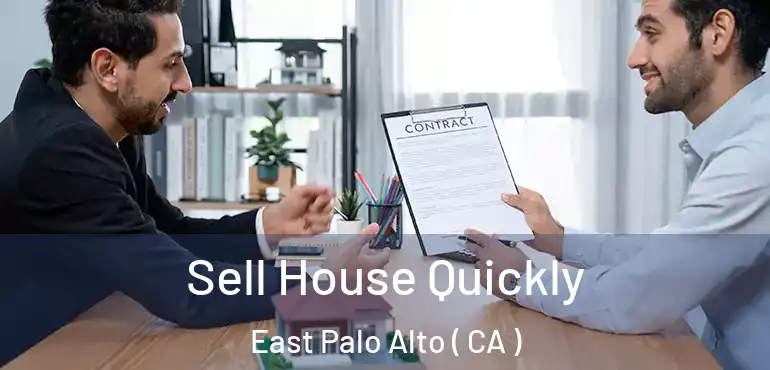  Sell House Quickly East Palo Alto ( CA )