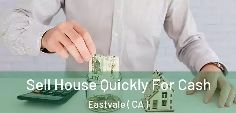 Sell House Quickly For Cash Eastvale ( CA )