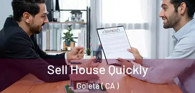  Sell House Quickly Goleta ( CA )